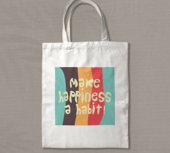 tote bag ( Make Happiness a Habit )